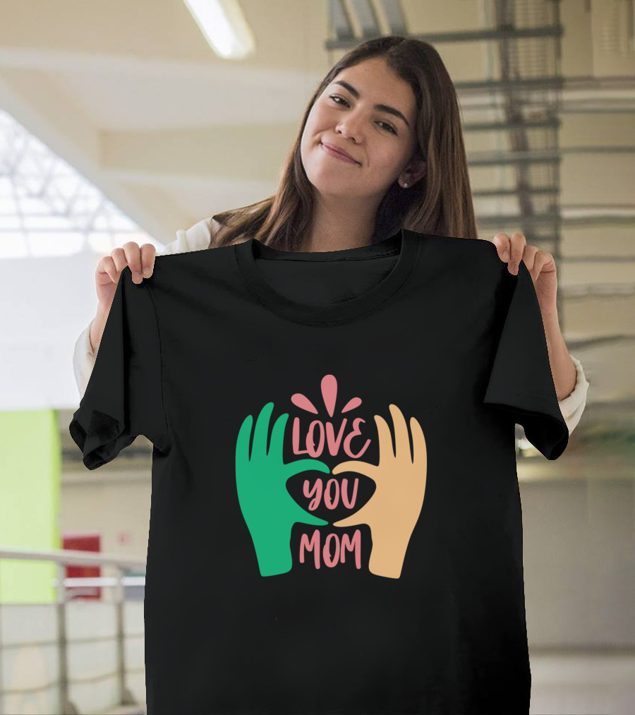 LOVE YOU MOM HAND HEART SHAPE T-Shirt