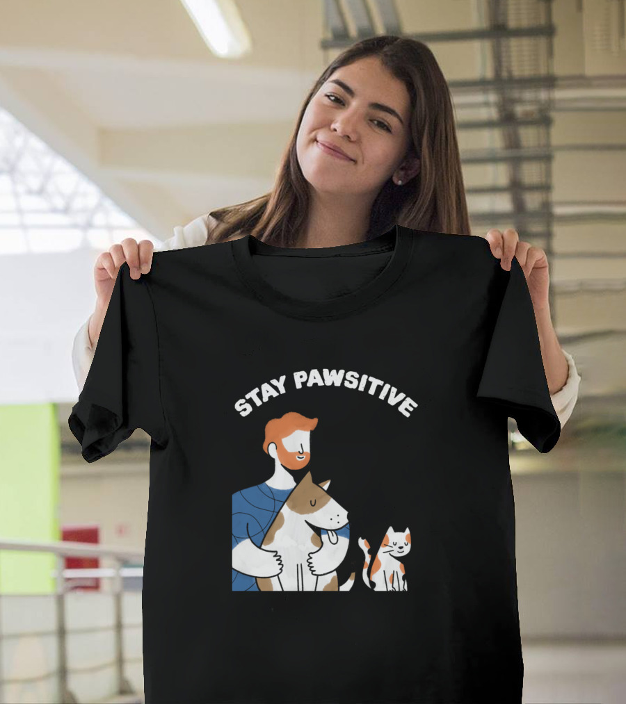 Stay Pawsitive Dog Family Man with Cat and Dog T-Shirt