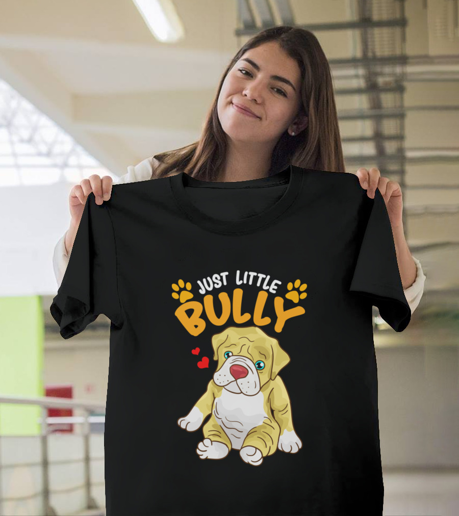 Just Little Bully Dog Lover American Pitbull T-Shirt