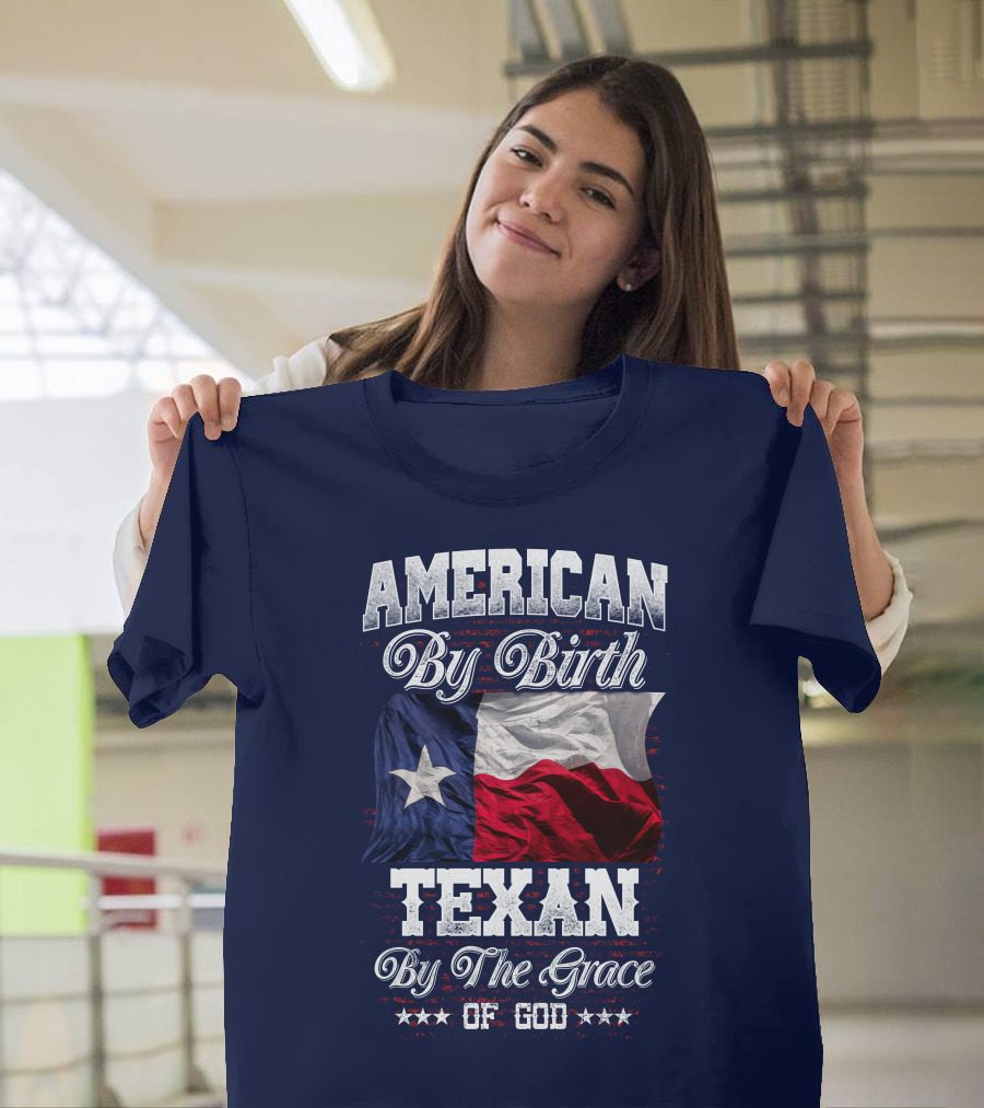 American By Birth Texan By The Grace Of God Flag T-Shirt