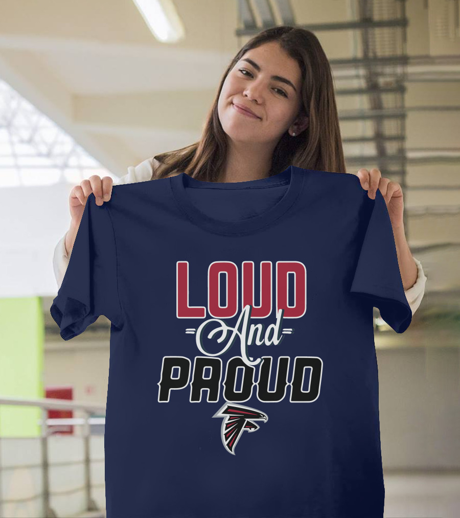 Loud And Proud Atlanta Falcons T-Shirt