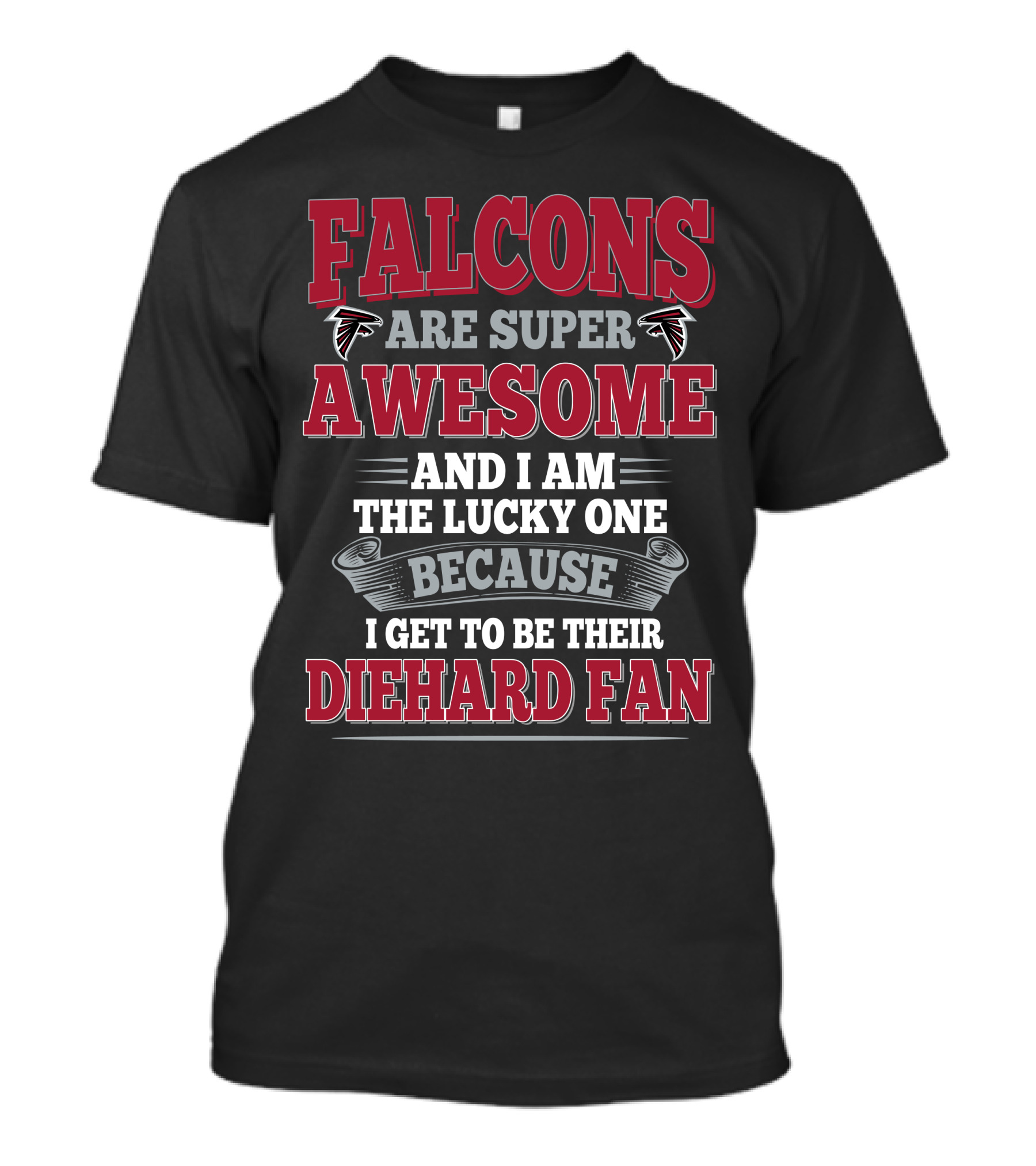 Falcons Are Super Awesome Diehard Fan Atlanta Falcons T-Shirt
