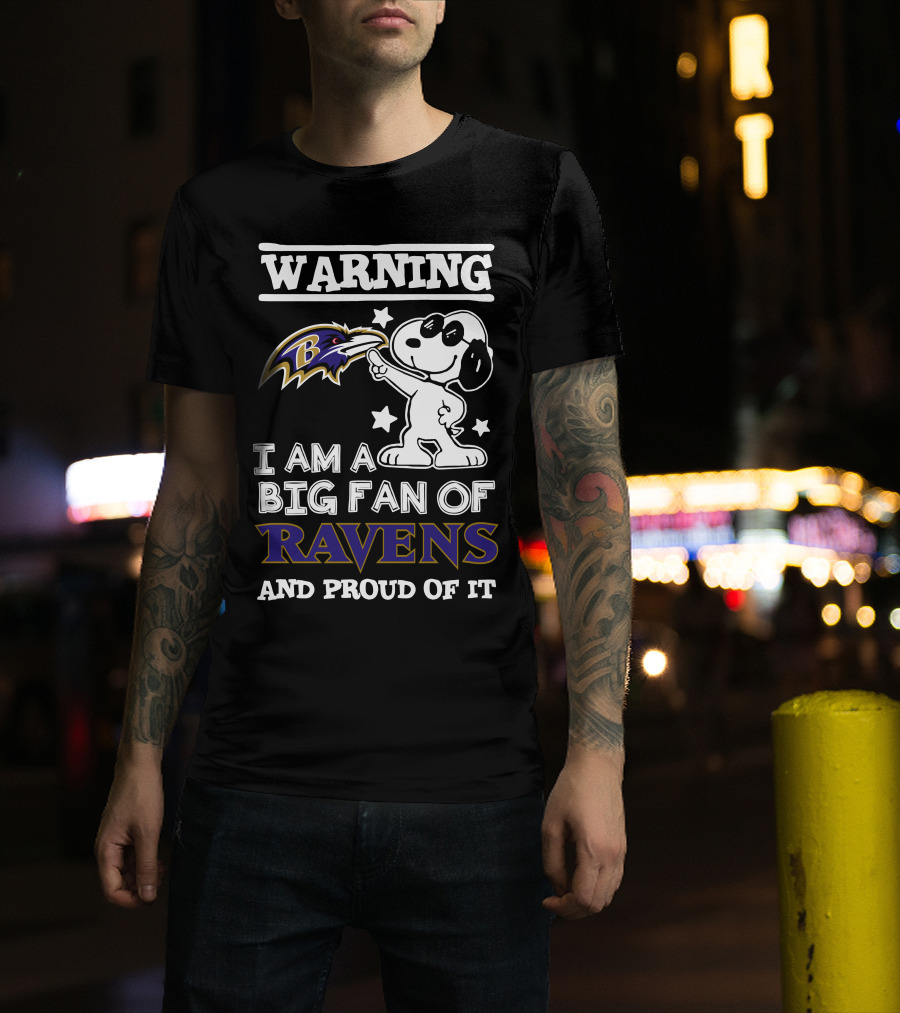 Warning I Am A Big Fan Of Ravens And Proud Of It Baltimore Ravens T-Shirt