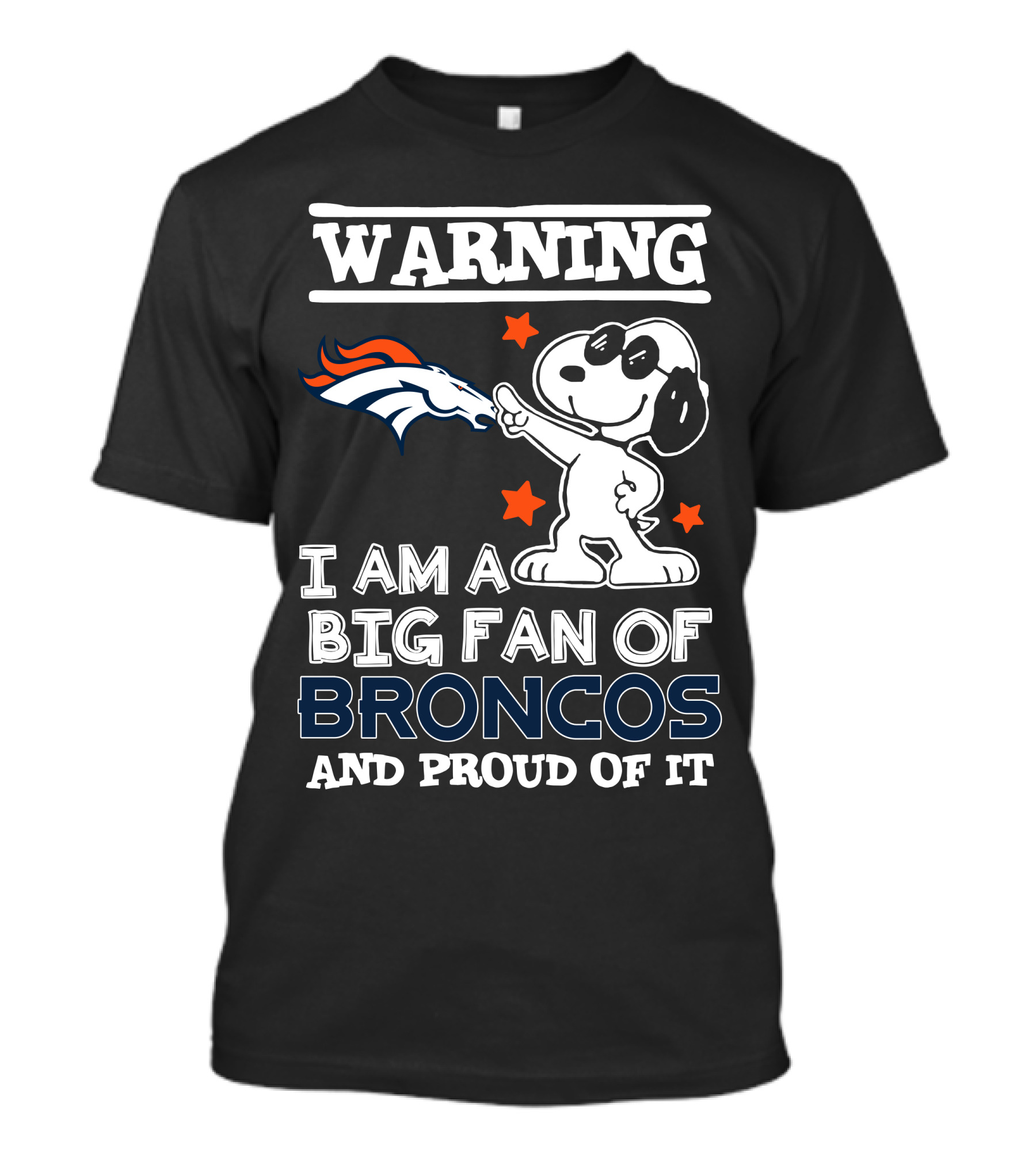 Warning I Am A Big Fan Of Broncos And Proud Of It Denver Broncos T-Shirt