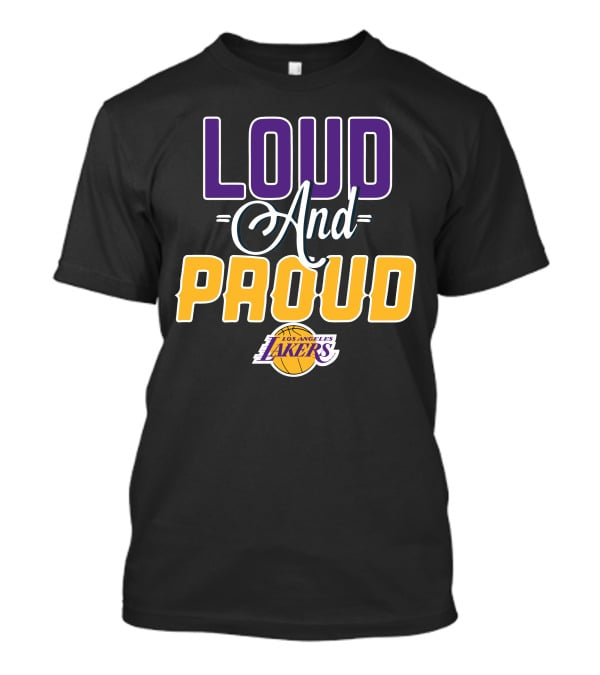 Loud And Proud Los Angeles Lakers T-Shirt