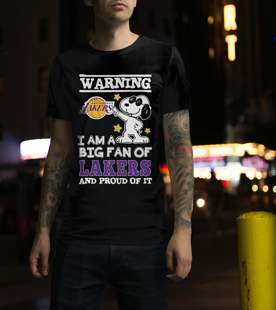 Warning Los Angeles Lakers I Am A Big Fan Of Lakers And Proud Of It T-Shirt