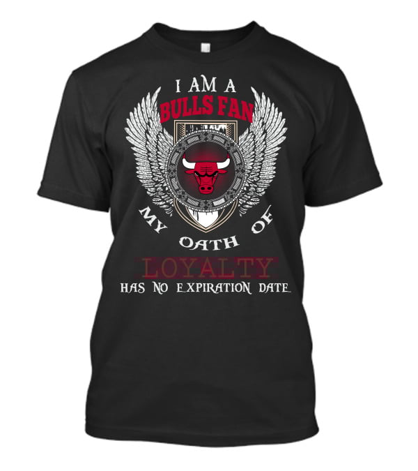 I Am A Chicago Bulls Fan My Oath Of Loyalty Has No Expiration Date T-Shirt