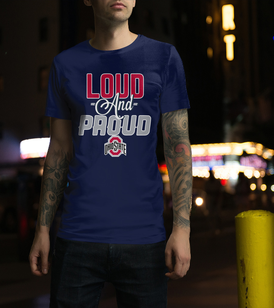 Loud And Proud Ohio State Buckeyes T-Shirt