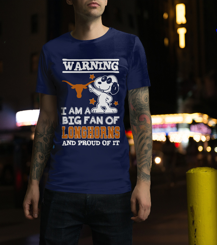 Warning I Am A Big Fan Of Longhorns And Proud Of It T-Shirt