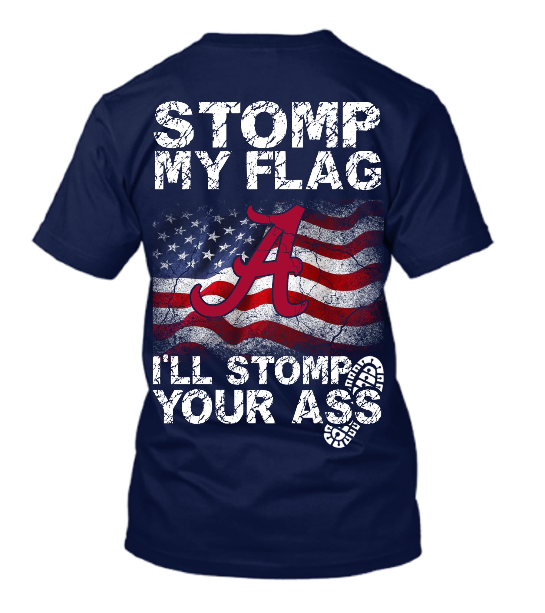 Stomp My Flag Alabama Crimson Tide American Flag Stomp Your Ass T-Shirt