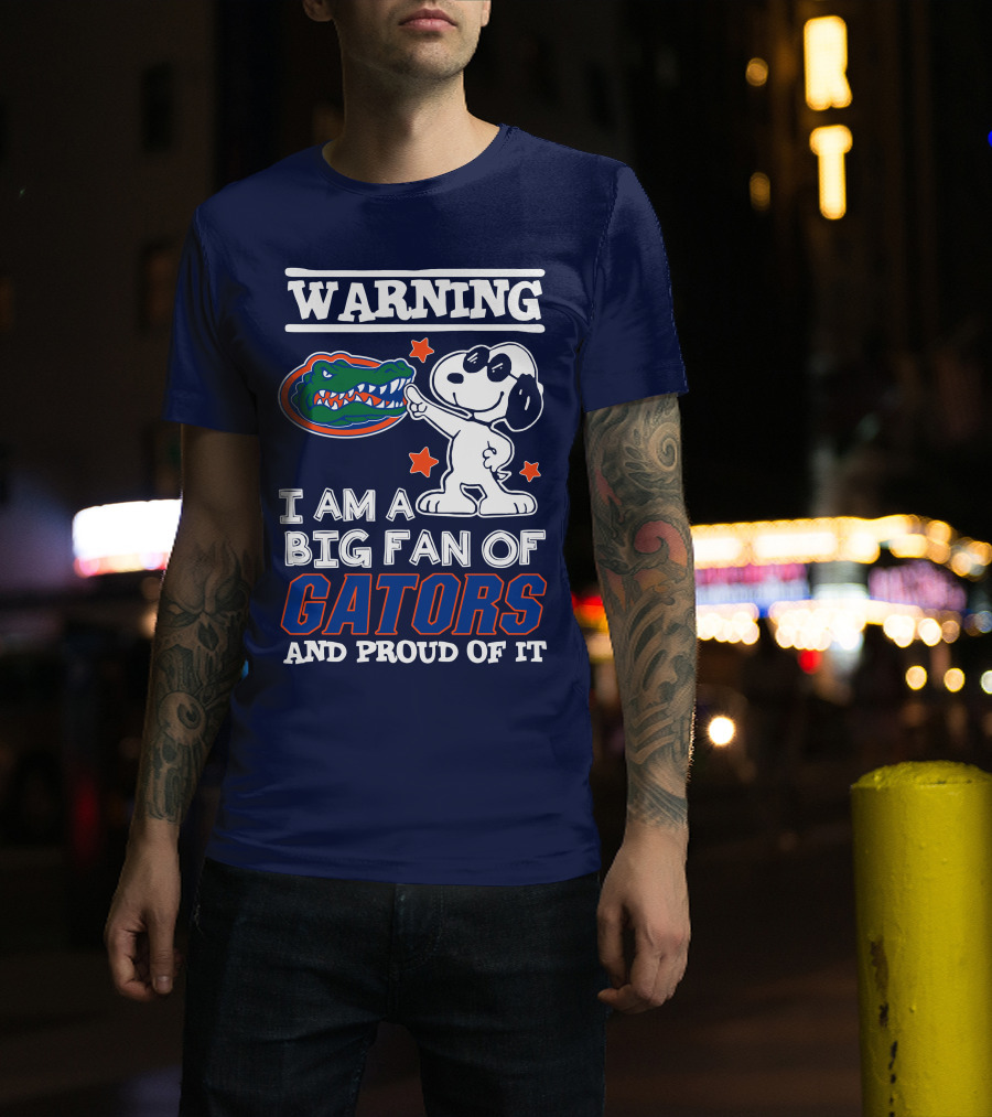 Warning I Am A Big Fan Of Gators And Proud Of It T-Shirt