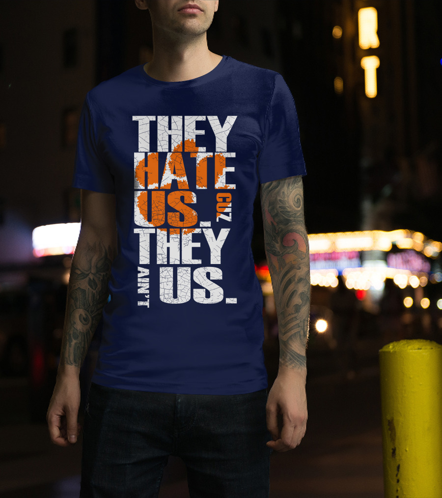 They Hate Us Cuz They Ain't Us Clemson Tigers T-Shirt