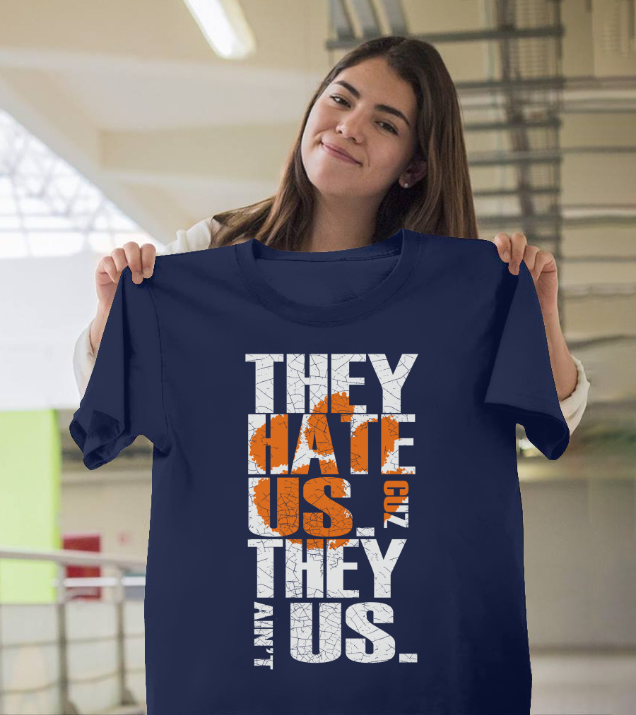 They Hate Us Cuz They Ain't Us Clemson Tigers T-Shirt
