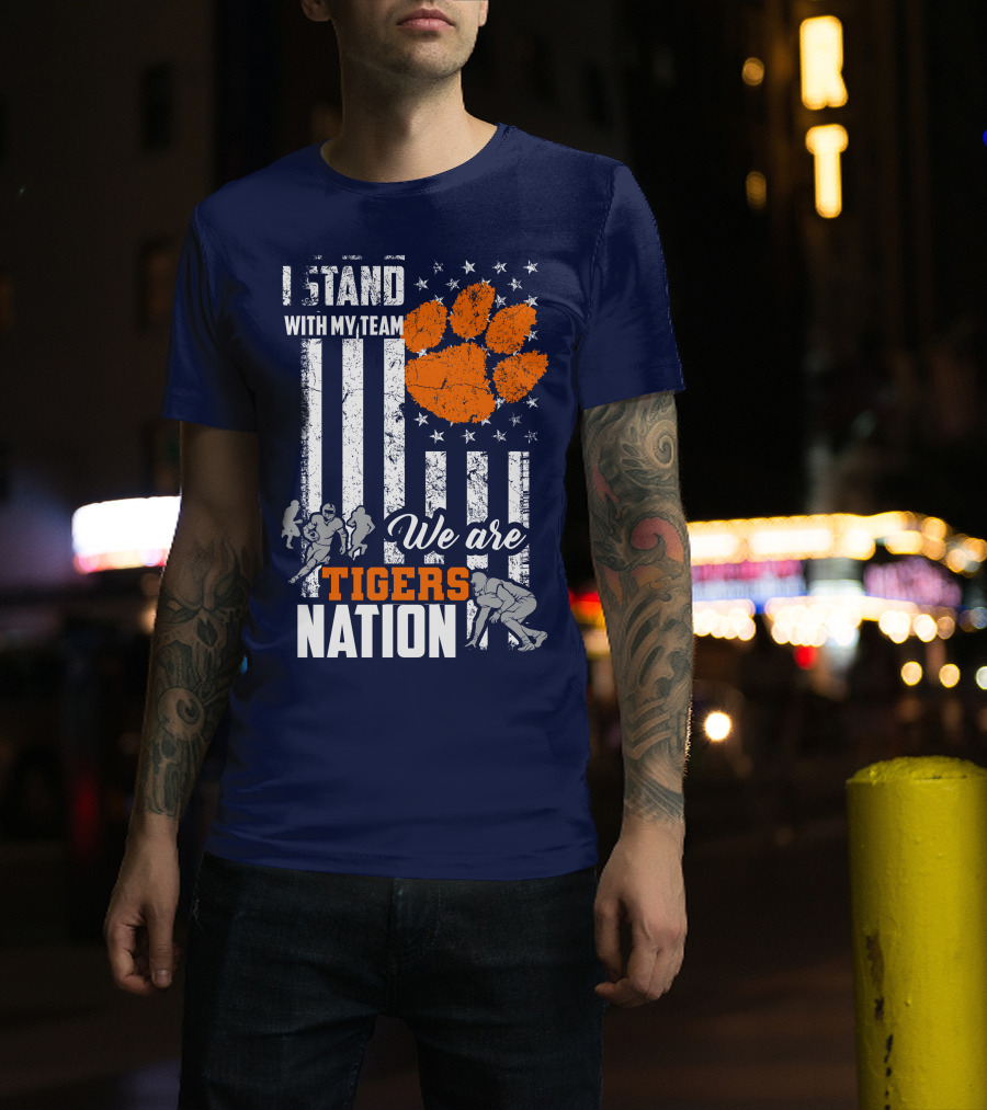 I Stand With My Team We Are Clemson Tigers Nation T-Shirt