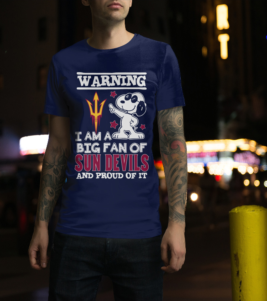 Warning I Am A Big Fan Of Sun Devils And Proud Of It T-Shirt