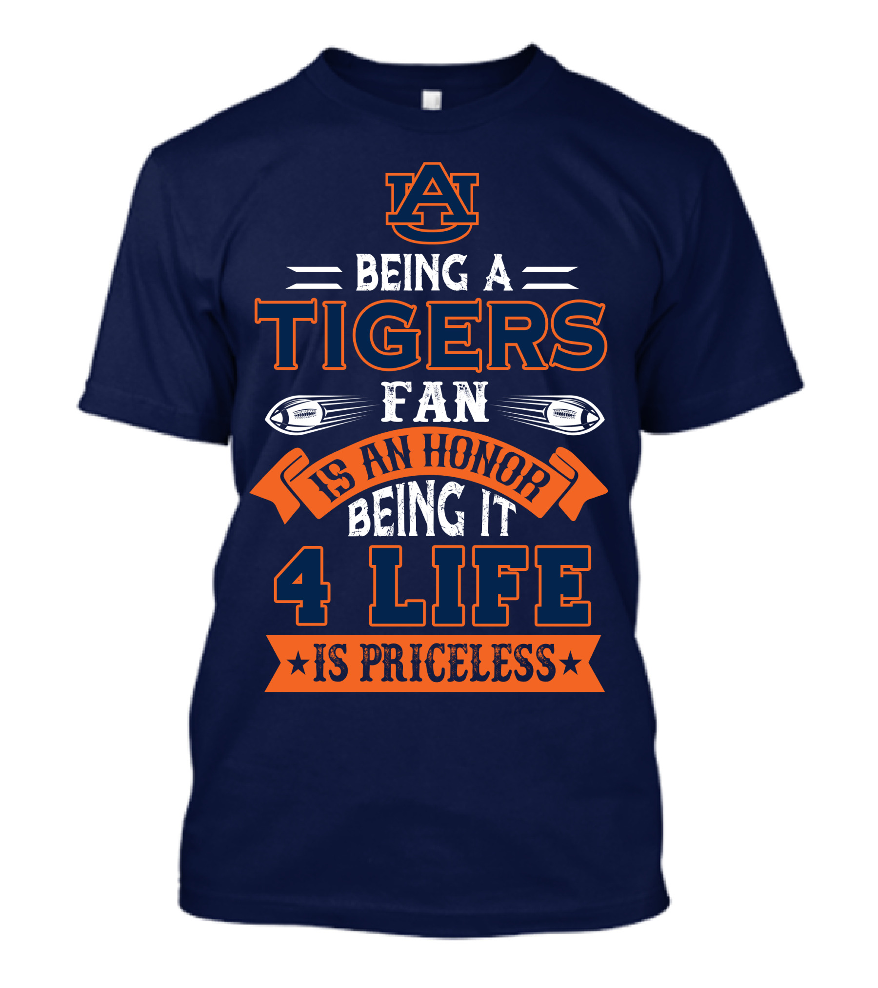 Auburn Tigers Being A Fan Is An Honor 4 Life Is Priceless T-Shirt