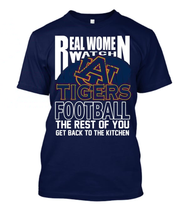 Real Women Watch Auburn Tigers Football T-Shirt