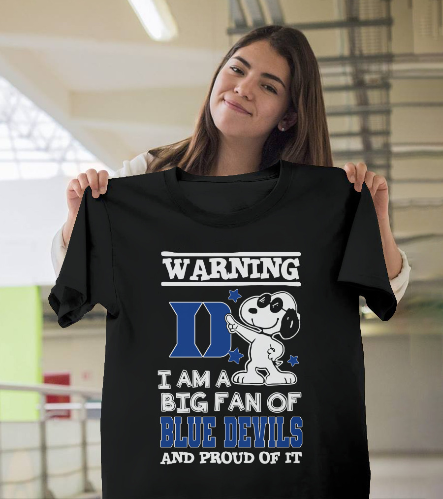 Warning I Am A Big Fan Of Duke Blue Devils And Proud Of It T-Shirt
