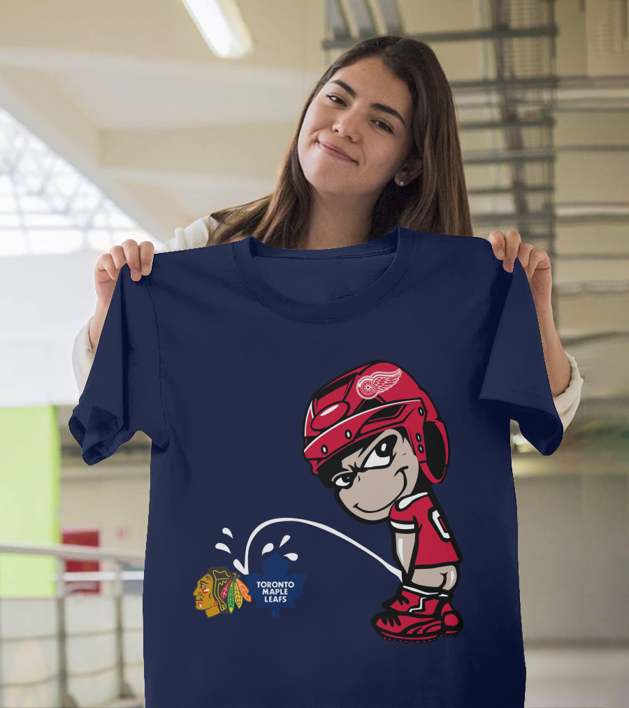 Detroit Redwings Rivalry Humor With Chicago Blackhawks And Toronto Maple Leafs T-Shirt