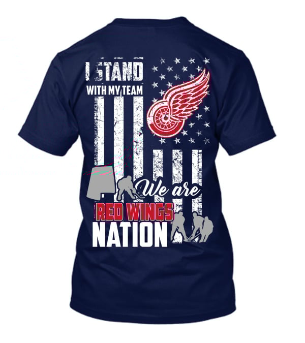 I Stand With My Team We Are Red Wings Nation T-Shirt