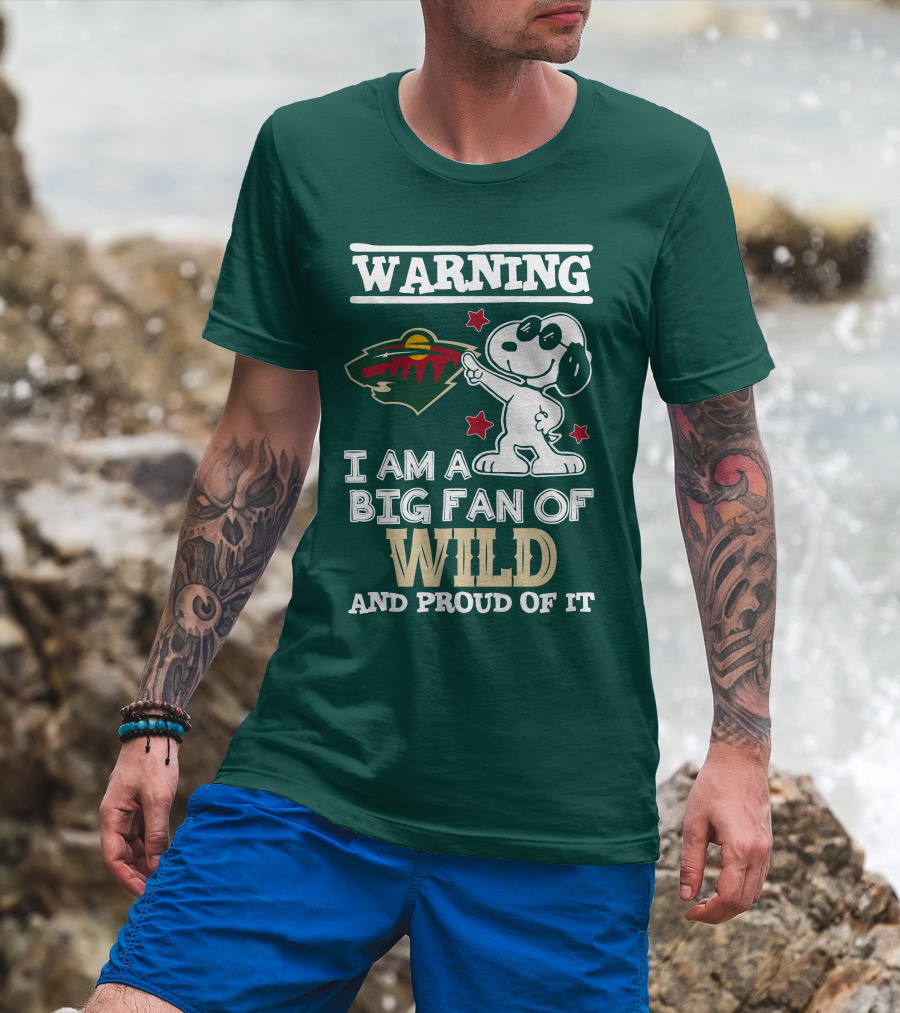 Warning I Am A Big Fan Of Minnesota Wild And Proud Of It T-Shirt