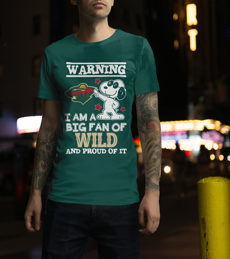Warning I Am A Big Fan Of Minnesota Wild And Proud Of It T-Shirt