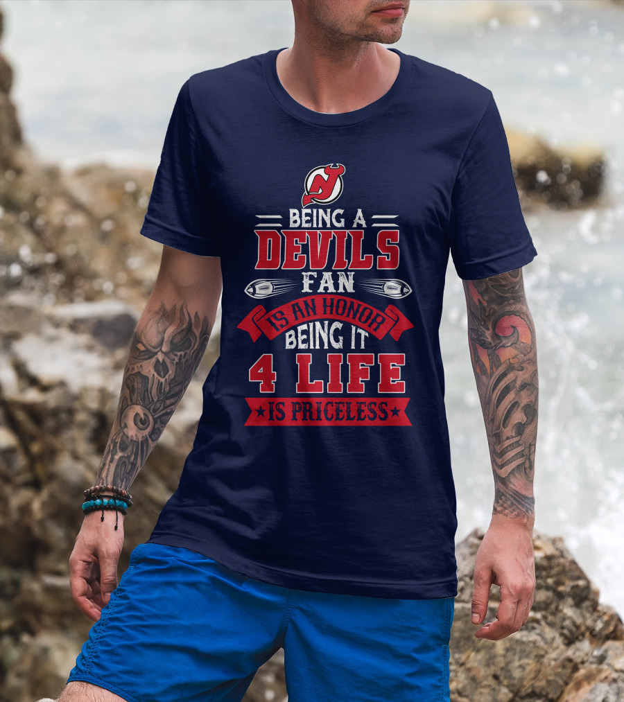 New Jersey Devils Being A Devils Fan Is An Honor Being It 4 Life Is Priceless T-Shirt