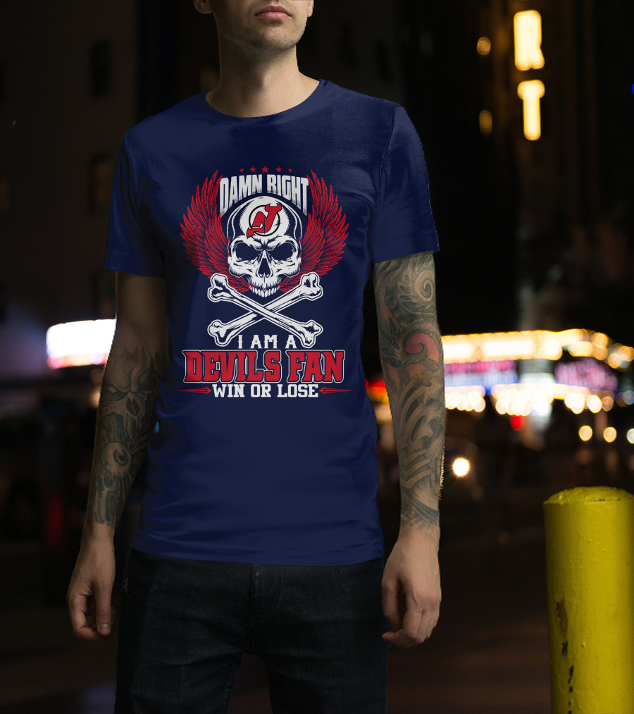 Damn Right I Am A New Jersey Devils Fan Win Or Lose T-Shirt
