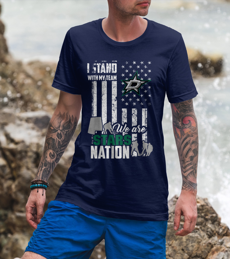 I Stand With My Team We Are Stars Nation Dallas Stars T-Shirt