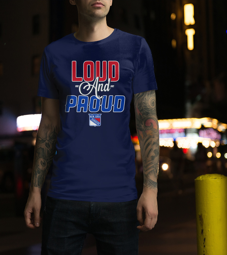 Loud And Proud New York Rangers T-Shirt