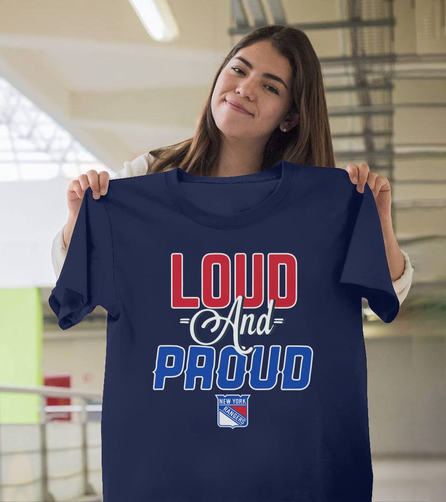 Loud And Proud New York Rangers T-Shirt