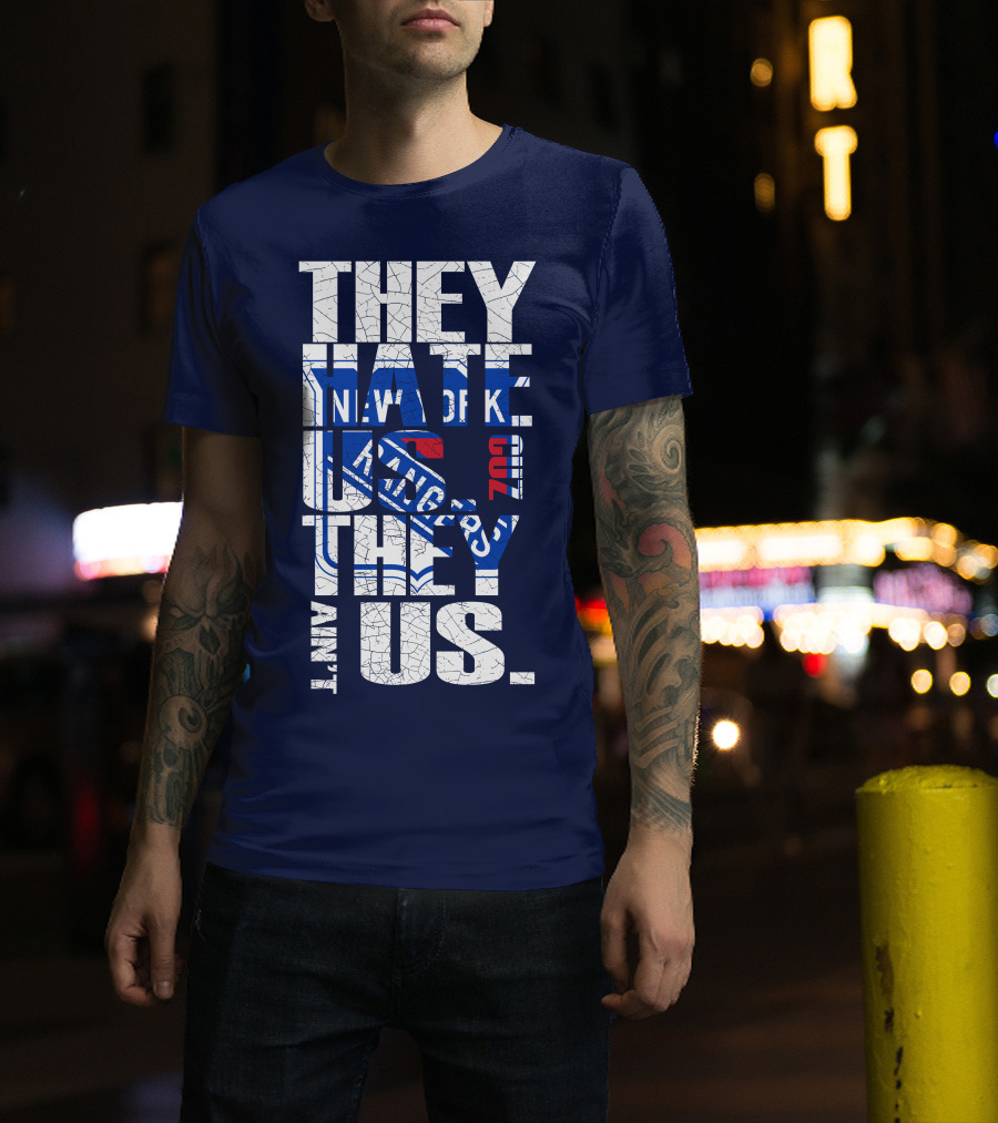 New York Rangers They Hate Us They Ain't Us T-Shirt