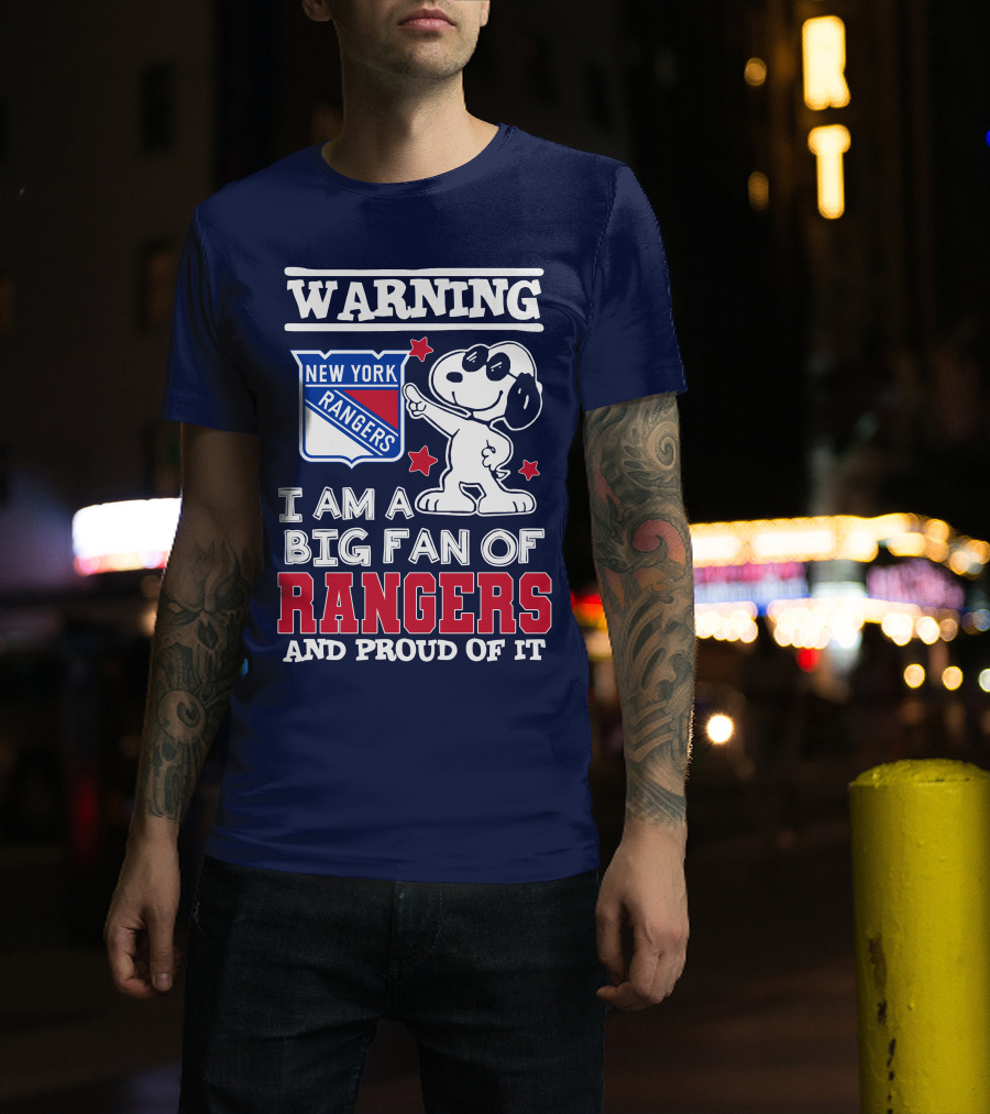 Warning New York Rangers I Am A Big Fan Of Rangers And Proud Of It T-Shirt