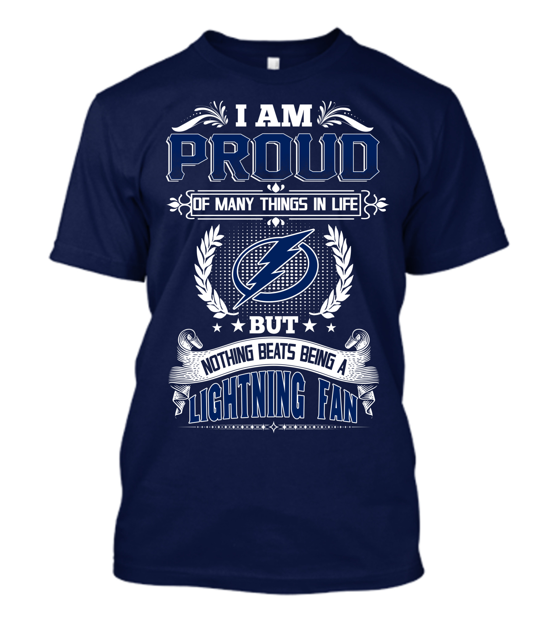 I Am Proud Of Many Things In Life But Nothing Beats Being A Lightning Fan Tampa Bay Lightning T-Shirt