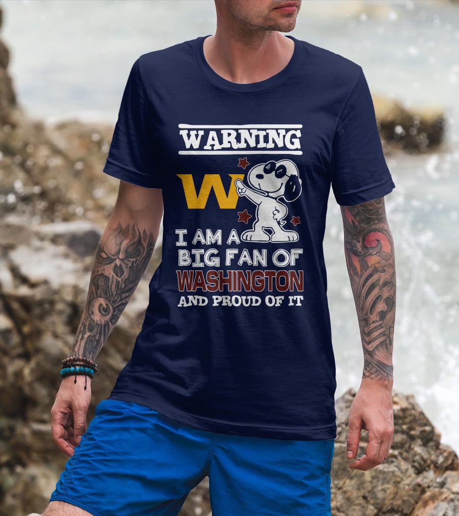 Warning W I Am A Big Fan Of Washington And Proud Of It T-Shirt