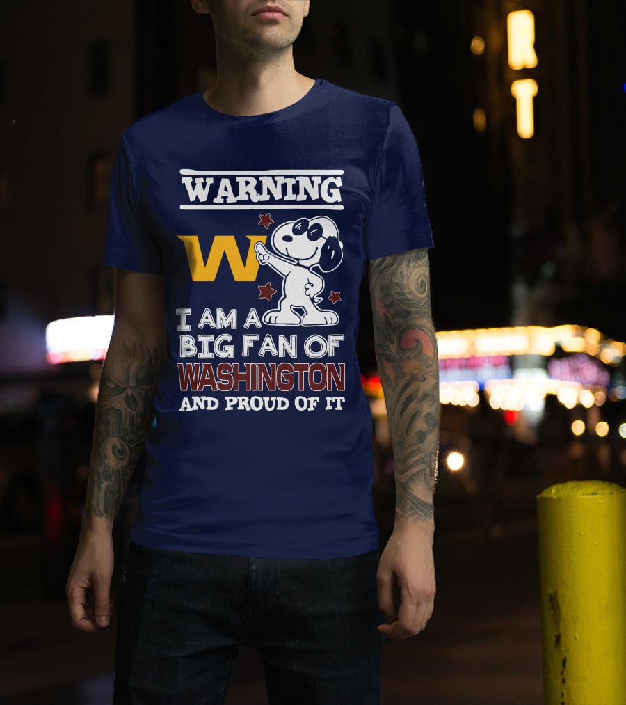 Warning W I Am A Big Fan Of Washington And Proud Of It T-Shirt