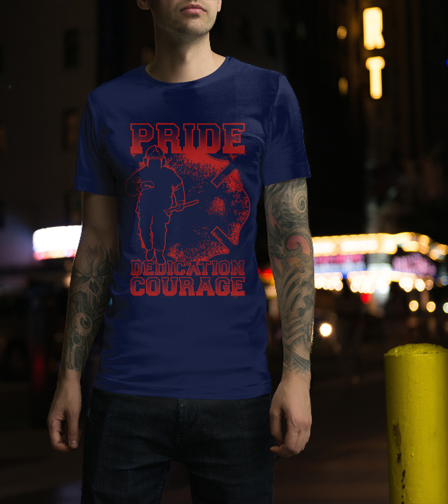 Pride Dedication Courage Firefighter T-Shirt