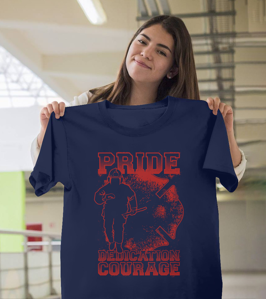 Pride Dedication Courage Firefighter T-Shirt