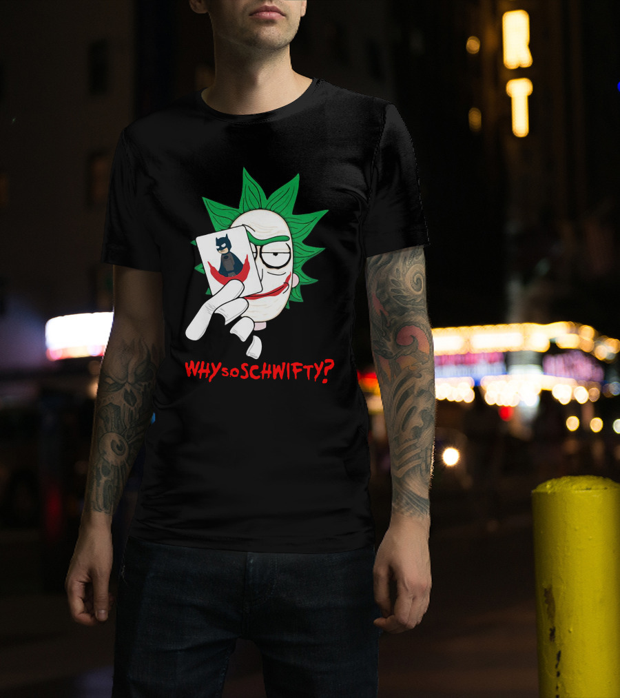 Why So Schwifty? Joker Rick And Batman Mashup T-Shirt