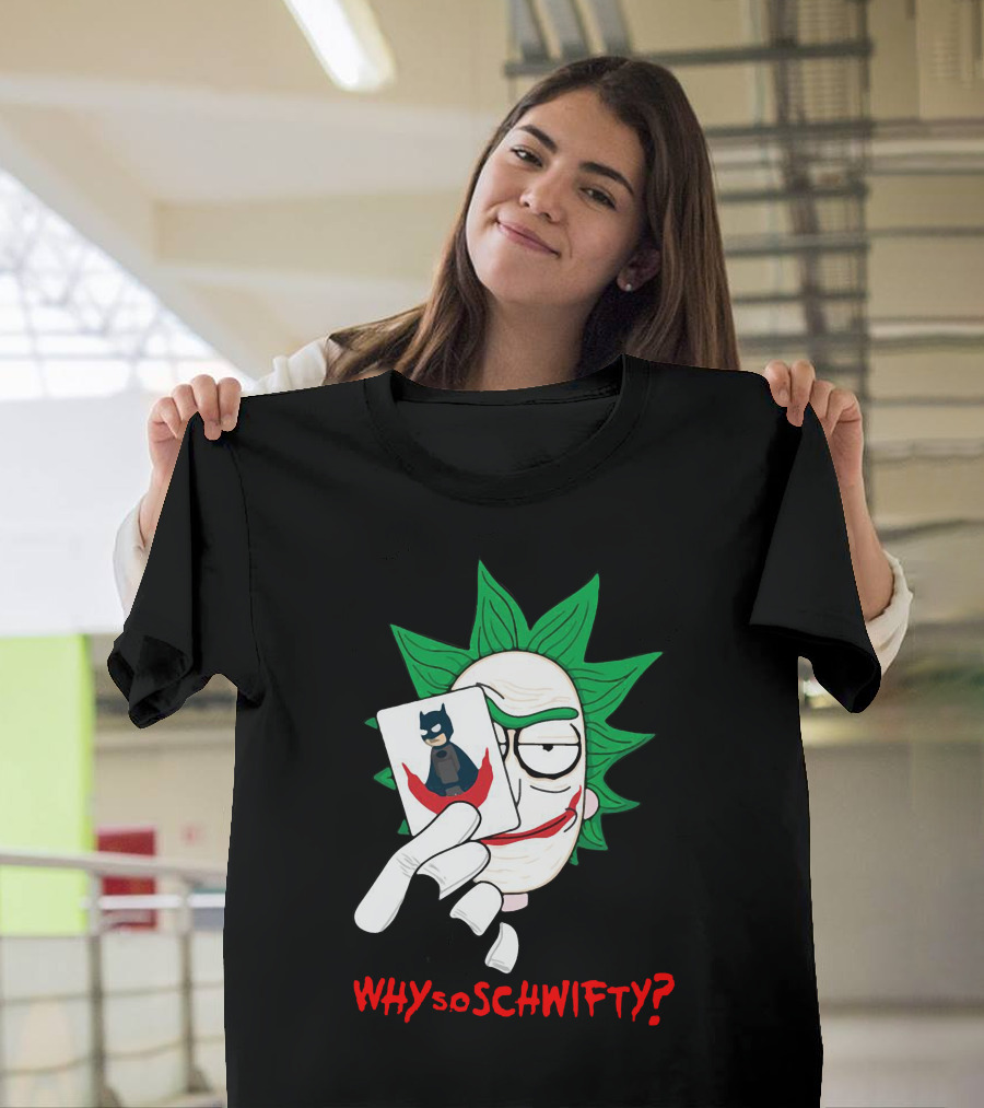 Why So Schwifty? Joker Rick and Batman Mashup T-Shirt
