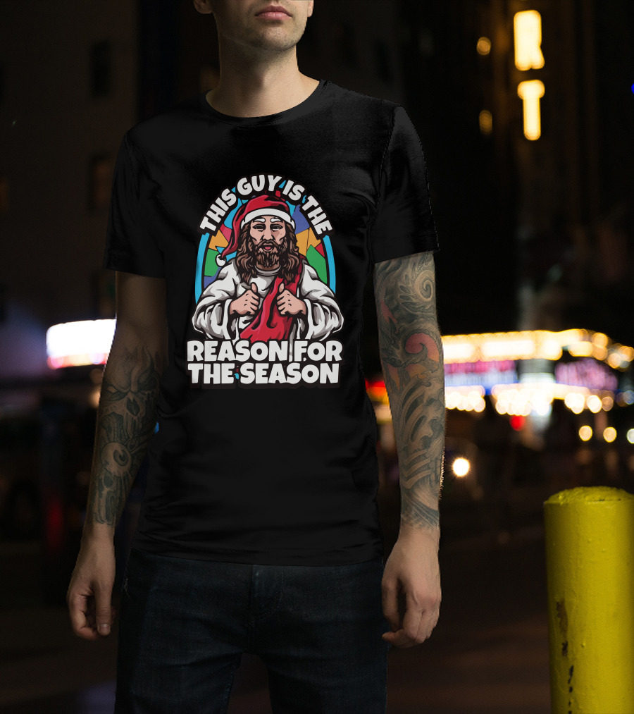This Guy Is The Reason For The Season Santa Hat Jesus T-Shirt