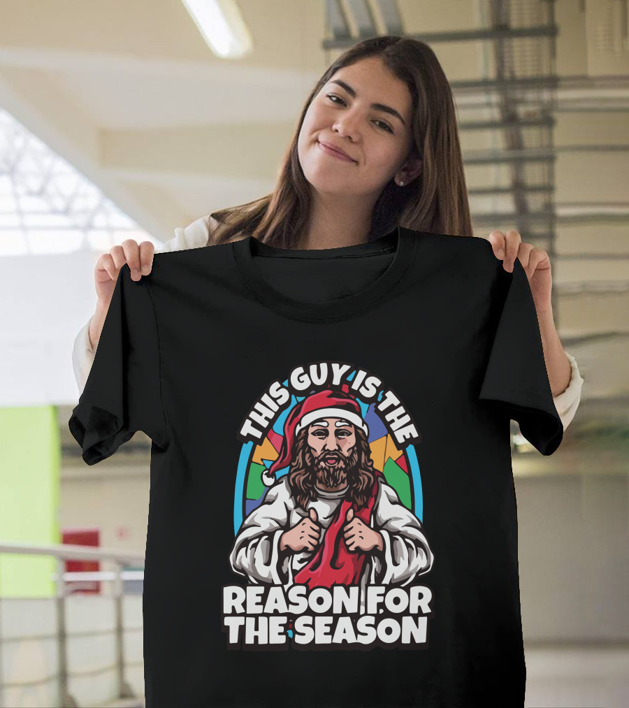 This Guy Is The Reason For The Season Santa Hat Jesus T-Shirt