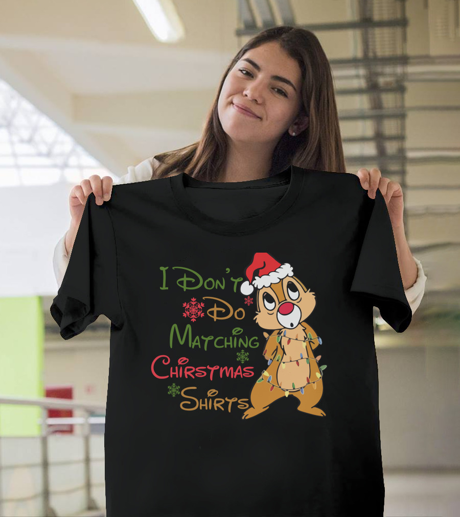 I Don't Do Matching Christmas Shirts Santa Hat Chipmunk Holiday Lights T-Shirt