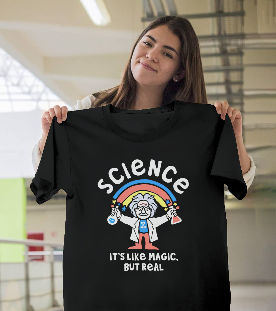 Science It's Like Magic But Real Life Is Good Einstein Rainbow T-Shirt