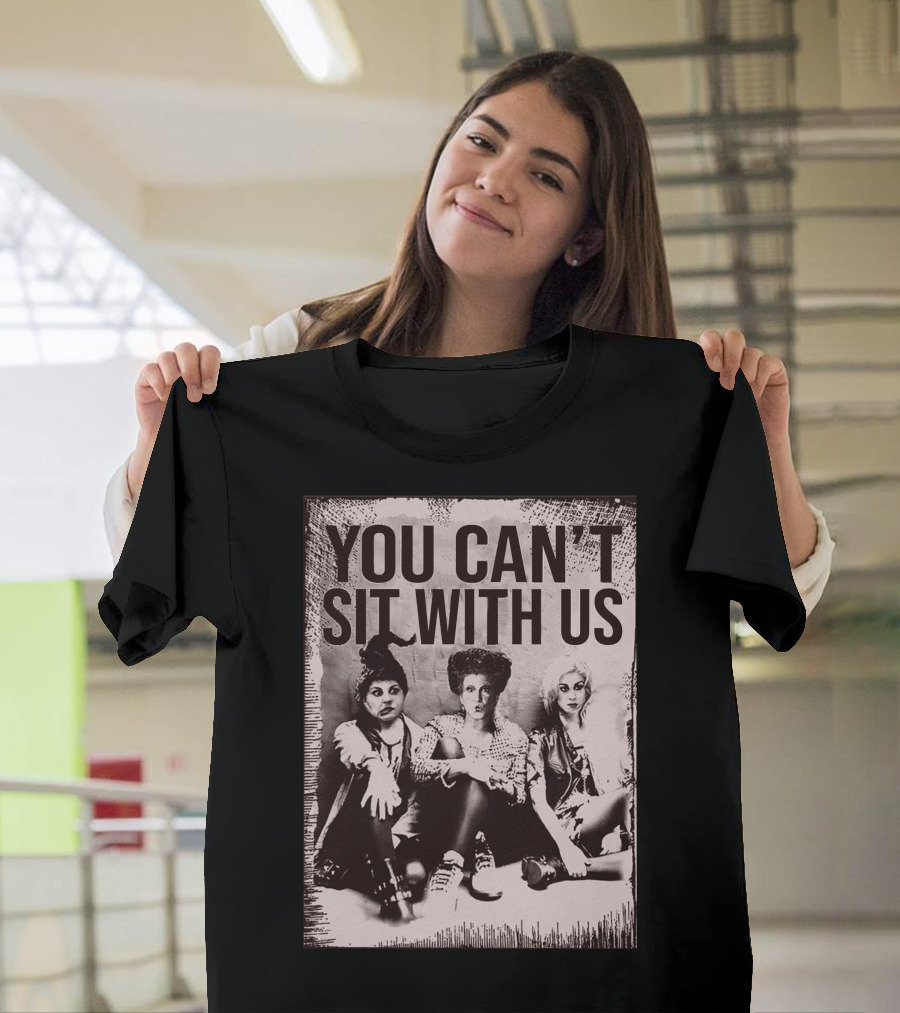 You Can't Sit With Us Hocus Pocus Premium GC492 T-Shirt