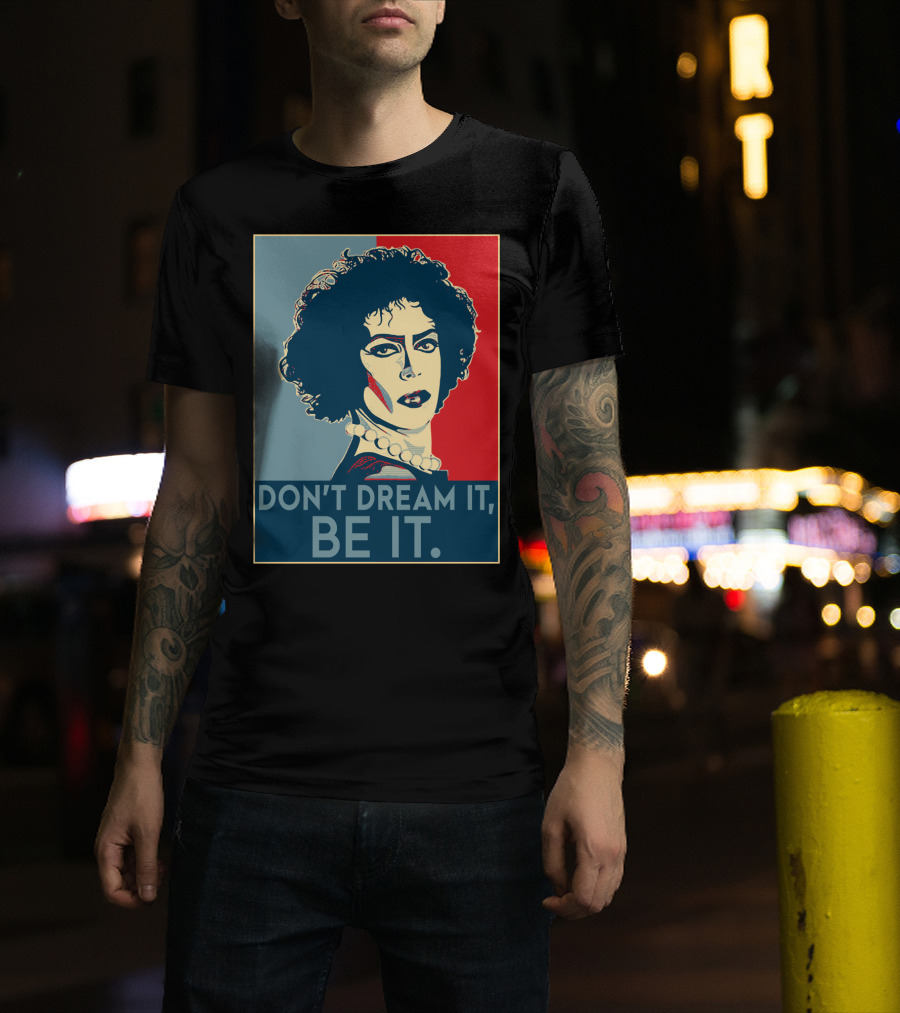 Frank N Furter Don't Dream It Be It The Rocky Horror Picture Show Vintage Pop T-Shirt