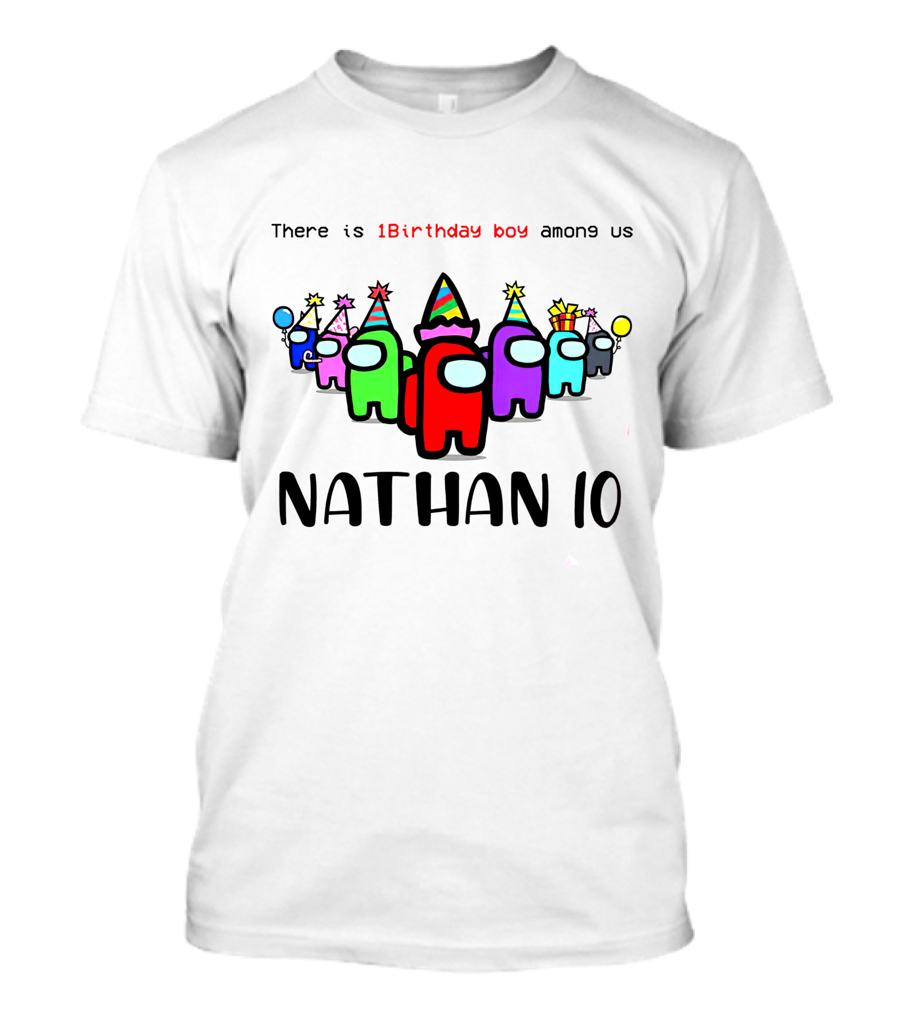 There Is 1 Birthday Boy Among Us Nathan 10 T-Shirt