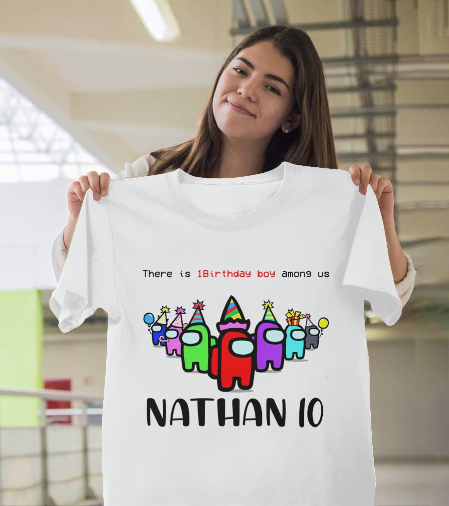 There Is 1 Birthday Boy Among Us Nathan 10 T-Shirt