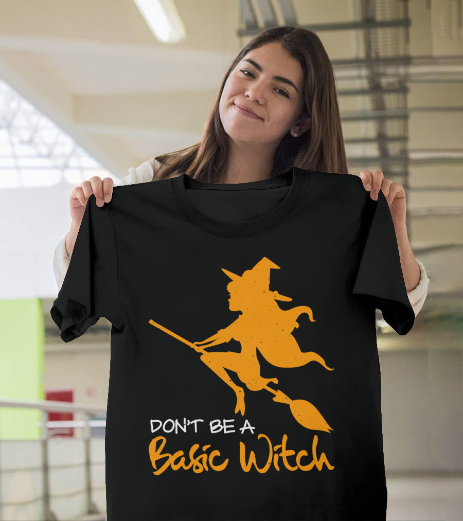 Don't Be a Basic Witch Flying Broomstick Halloween Humor T-Shirt