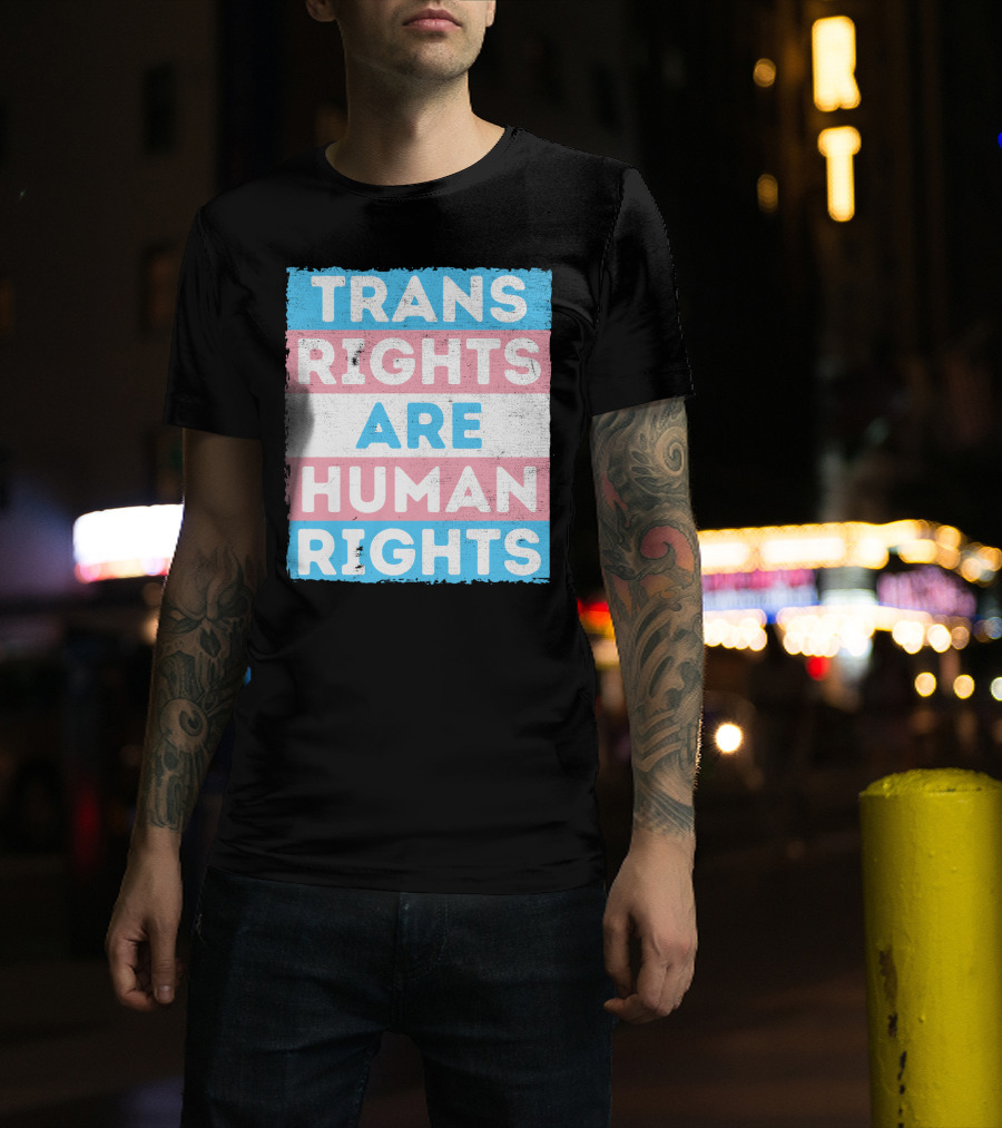 Trans Rights Are Human Rights Transgender Pride Flag Design Message T-Shirt